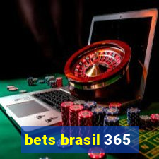 bets brasil 365